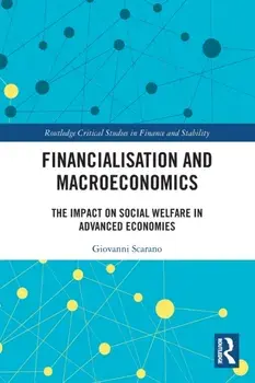 Financialization and Macroeconomics. The Impact on Social Welfare in Advanced Economies, Paperback/Giovanni Scarano