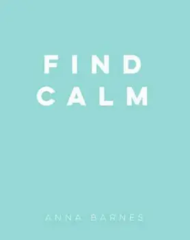 Find Calm, Hardback/Anna Barnes