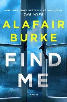Find Me. A Novel, Paperback/Alafair Burke