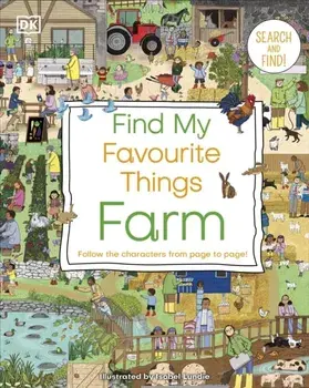 Find My Favourite Things Farm. Search and Find! Follow the Characters From Page to Page!, Board book/***