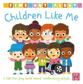 Find Out About: Children Like Me. A lift-the-flap board book, Board book/Pat-a-Cake