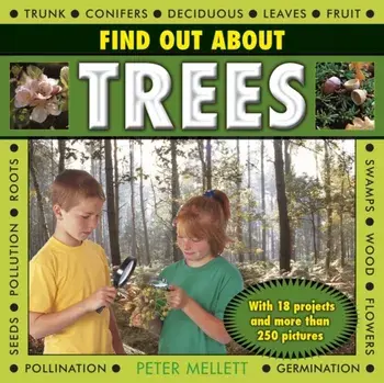Find Out About Trees. with 18 Projects and More Than 250 Pictures, Hardback/Peter Mellett