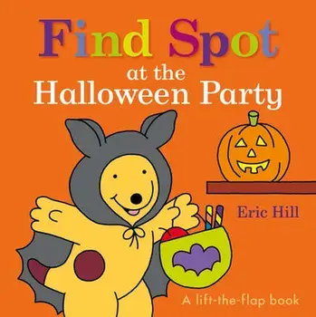 Find Spot at the Halloween Party, Board book/Eric Hill