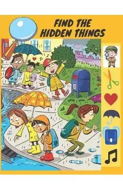 Find The Hidden Things: I Spy Challenge, Highlight Hidden Picture Books For Kids, Look And Find Books For Kids 4-6, I Spy Animals A Fun Guessi - Saad Hammadi