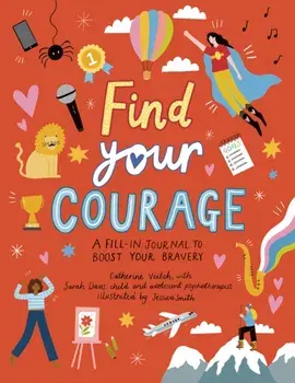 Find Your Courage. A fill-in journal to boost your bravery, Paperback/Catherine Veitch