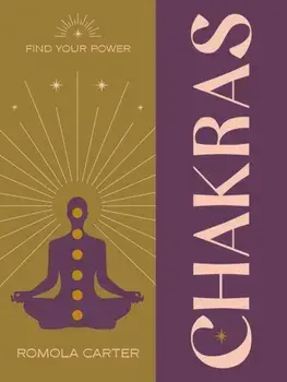 Find Your Power: Chakra, Hardback/Romola Carter