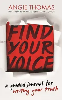 Find Your Voice. A Guided Journal for Writing Your Truth, Paperback/Angie Thomas