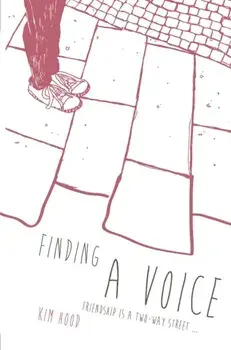 Finding A Voice. Friendship is a Two-Way Street ..., Paperback/Kim Hood