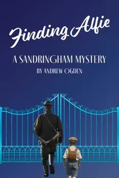 Finding Alfie: A Sandringham Mystery, Paperback/Andrew Ogden