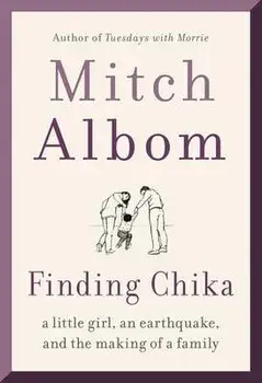 Finding Chika: A Little Girl, an Earthquake, and the Making of a Family, Paperback/Mitch Albom