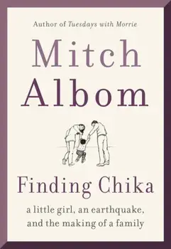 Finding Chika. A Little Girl, an Earthquake, and the Making of a Family, Paperback/Mitch Albom
