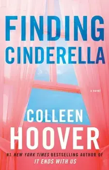 Finding Cinderella: A Novella, Paperback/Colleen Hoover