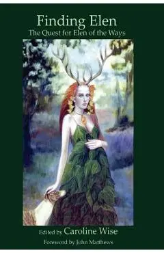 Finding Elen: The Quest for Elen of the Ways - Caitlin Matthews