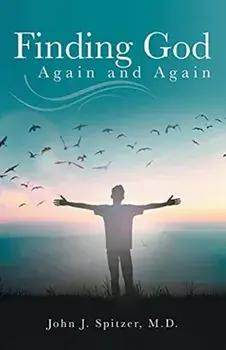 Finding God Again and Again, Paperback/John J. Spitzer
