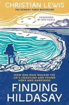 Finding Hildasay. How one man walked the UK's coastline and found hope and happiness, Paperback/Christian Lewis