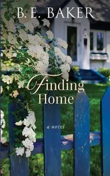 Finding Home, Paperback/B. E. Baker