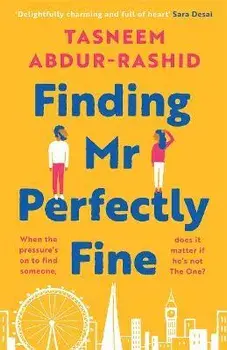Finding Mr Perfectly Fine. 'I couldn't put it down' Sara Desai, Paperback/Tasneem Abdur-Rashid