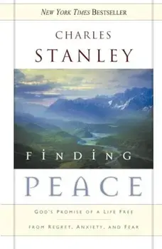 Finding Peace: God's Promise of a Life Free from Regret, Anxiety, and Fear, Paperback/Charles Stanley