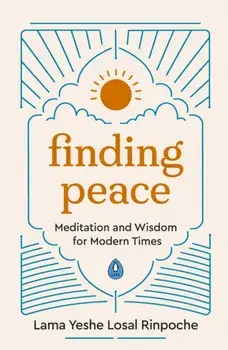 Finding Peace. Meditation and Wisdom for Modern Times, Paperback/Lama Yeshe Losal Rinpoche