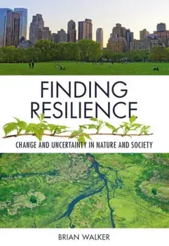 Finding Resilience. Change and Uncertainty in Nature and Society, Paperback/***