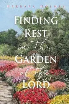 Finding Rest in The Garden of The Lord, Paperback/Barbara Holmes