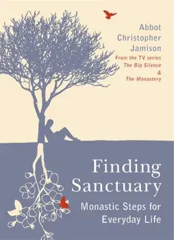 Finding Sanctuary. Monastic steps for Everyday Life, Paperback/Fr. Christopher, OSB Jamison