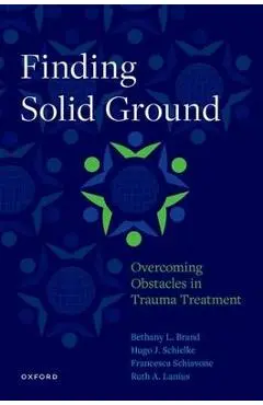 Finding Solid Ground: Overcoming Obstacles in Trauma Treatment - Bethany L. Brand