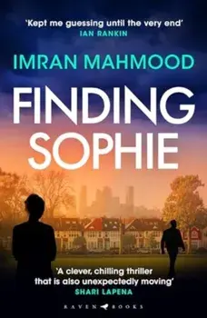 Finding Sophie. A heartfelt, page turning thriller that shows how far parents will go for their child, Paperback/Imran Mahmood