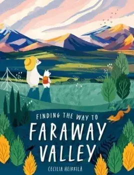 Finding the Way to Faraway Valley, Hardback/Cecilia Heikkila