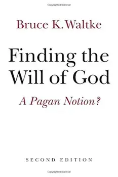 Finding the Will of God: A Pagan Notion', Paperback/Bruce K. Waltke