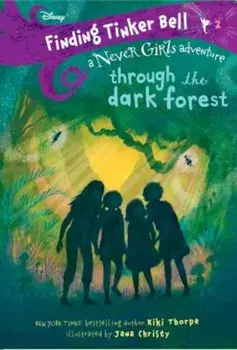Finding Tinker Bell '2: Through the Dark Forest (Disney: The Never Girls), Paperback/Kiki Thorpe