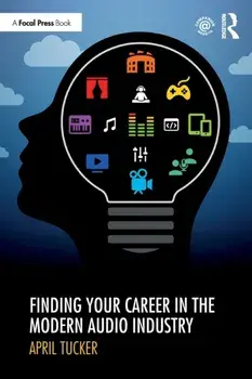 Finding Your Career in the Modern Audio Industry, Paperback/***