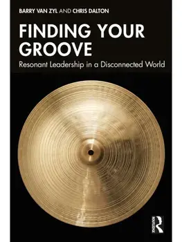 Finding Your Groove. Resonant Leadership in a Disconnected World, Paperback/Chris Dalton