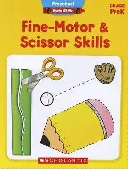 Fine-Motor & Scissor Skills, Grade PreK, Paperback/Scholastic Teaching Resources