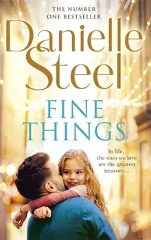 Fine Things. An epic, unputdownable read from the worldwide bestseller, Paperback/Danielle Steel