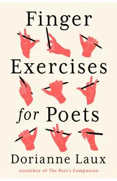 Finger Exercises for Poets - Dorianne Laux
