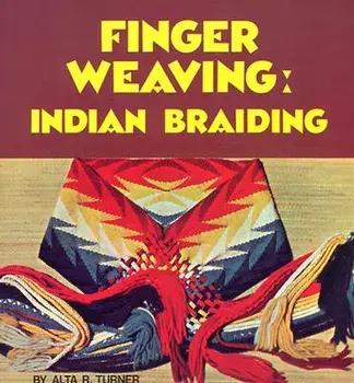 Finger Weaving: Indian Braiding, Paperback/Alta R. Turner