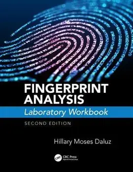 Fingerprint Analysis Laboratory Workbook, Second Edition/Hillary Moses Daluz