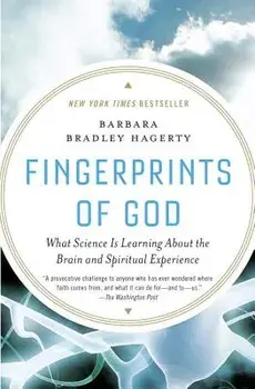 Fingerprints of God: What Science Is Learning about the Brain and Spiritual Experience, Paperback/Barbara Bradley Hagerty