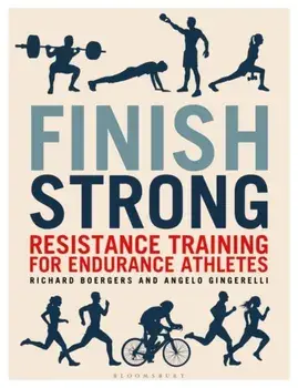 Finish Strong. Resistance Training for Endurance Athletes, Paperback/Angelo Gingerelli