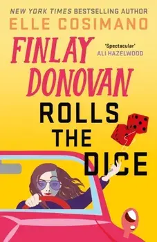 Finlay Donovan Rolls the Dice. 'the perfect blend of mystery and romcom' Ali Hazelwood, Paperback/Elle Cosimano