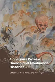 Finnegans Wake Human and Nonhuman Histories, Hardback/***