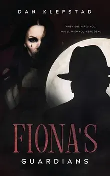 Fiona's Guardians, Hardcover/Dan Klefstad