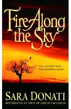 Fire Along the Sky - Sara Donati