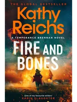 Fire and Bones. 'Reichs at her very best' (Mail), Paperback/Kathy Reichs