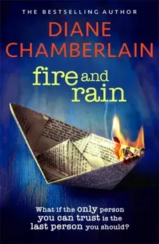 Fire and Rain: A twisting novel you won't be able to put down, Paperback/Diane Chamberlain