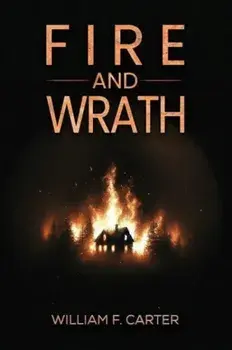 Fire and Wrath, Paperback/William F Carter