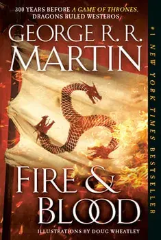 Fire & Blood, Paperback/George R. R. Martin