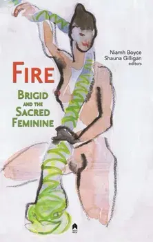 Fire. Brigid and the Sacred Feminine, Paperback/***