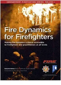Fire Dynamics for Firefighters: Compartment Firefighting Series, Paperback/Benjamin Walker